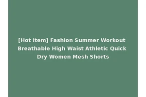 [Hot Item] Fashion Summer Workout Breathable High Waist Athletic Quick Dry Women Mesh Shorts