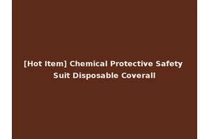 [Hot Item] Chemical Protective Safety Suit Disposable Coverall