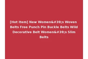 [Hot Item] New Women's Woven Belts Free Punch Pin Buckle Belts Wild Decorative Belt Women's Slim Belts