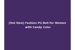 [Hot Item] Fashion PU Belt for Women with Candy Color