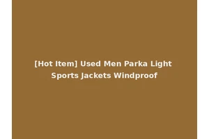 [Hot Item] Used Men Parka Light Sports Jackets Windproof