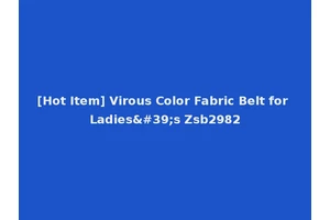[Hot Item] Virous Color Fabric Belt for Ladies's Zsb2982