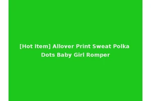 [Hot Item] Allover Print Sweat Polka Dots Baby Girl Romper