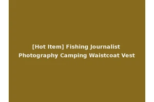 [Hot Item] Fishing Journalist Photography Camping Waistcoat Vest