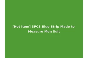 [Hot Item] 3PCS Blue Strip Made to Measure Men Suit
