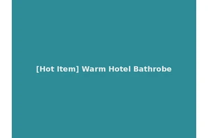 [Hot Item] Warm Hotel Bathrobe