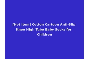 [Hot Item] Cotton Cartoon Anti-Slip Knee High Tube Baby Socks for Children