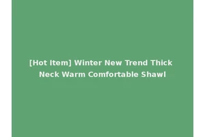 [Hot Item] Winter New Trend Thick Neck Warm Comfortable Shawl