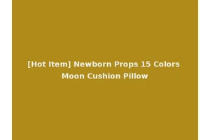 [Hot Item] Newborn Props 15 Colors Moon Cushion Pillow