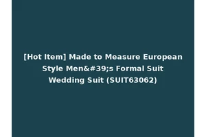 [Hot Item] Made to Measure European Style Men's Formal Suit Wedding Suit (SUIT63062)