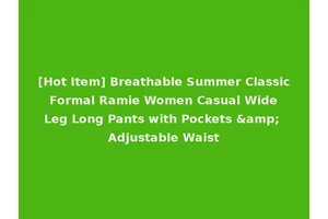[Hot Item] Breathable Summer Classic Formal Ramie Women Casual Wide Leg Long Pants with Pockets &amp; Adjustable Waist