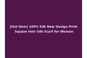 [Hot Item] 100% Silk New Design Print Square Hair Silk Scarf for Woman