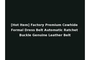 [Hot Item] Factory Premium Cowhide Formal Dress Belt Automatic Ratchet Buckle Genuine Leather Belt