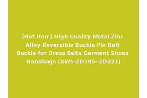 [Hot Item] High Quality Metal Zinc Alloy Reversible Buckle Pin Belt Buckle for Dress Belts Garment Shoes Handbags (XWS-ZD195--ZD221)