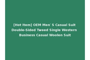 [Hot Item] OEM Men′ S Casual Suit Double-Sided Tweed Single Western Business Casual Woolen Suit