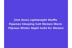 [Hot Item] Lightweight Walffe Pajamas Sleeping Suit Women Warm Pijamas Winter Night Suits for Women