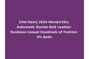 [Hot Item] 2024 Men's Automatic Buckle Belt Leather Business Casual Hundreds of Fashion PU Belts
