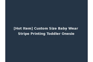 [Hot Item] Custom Size Baby Wear Stripe Printing Toddler Onesie