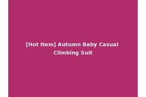 [Hot Item] Autumn Baby Casual Climbing Suit