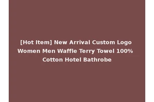 [Hot Item] New Arrival Custom Logo Women Men Waffle Terry Towel 100% Cotton Hotel Bathrobe