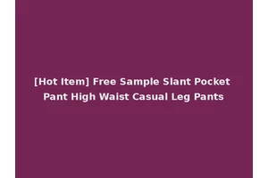 [Hot Item] Free Sample Slant Pocket Pant High Waist Casual Leg Pants