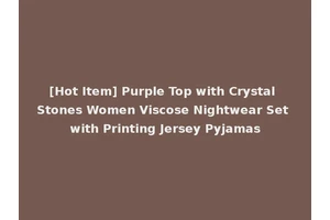 [Hot Item] Purple Top with Crystal Stones Women Viscose Nightwear Set with Printing Jersey Pyjamas