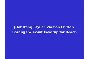 [Hot Item] Stylish Women Chiffon Sarong Swimsuit Coverup for Beach