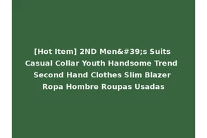 [Hot Item] 2ND Men's Suits Casual Collar Youth Handsome Trend Second Hand Clothes Slim Blazer Ropa Hombre Roupas Usadas