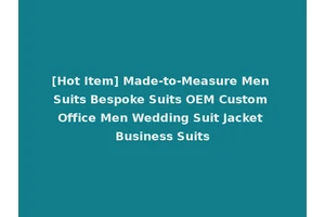 [Hot Item] Made-to-Measure Men Suits Bespoke Suits OEM Custom Office Men Wedding Suit Jacket Business Suits