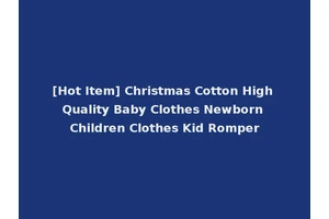[Hot Item] Christmas Cotton High Quality Baby Clothes Newborn Children Clothes Kid Romper