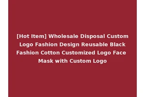 [Hot Item] Wholesale Disposal Custom Logo Fashion Design Reusable Black Fashion Cotton Customized Logo Face Mask with Custom Logo