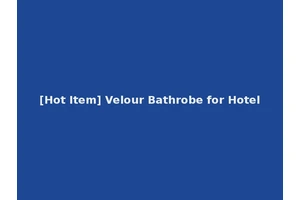 [Hot Item] Velour Bathrobe for Hotel
