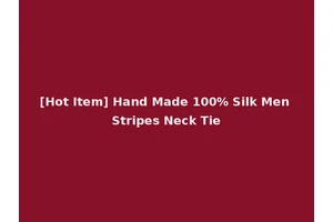 [Hot Item] Hand Made 100% Silk Men Stripes Neck Tie