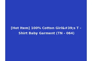 [Hot Item] 100% Cotton Girl's T - Shirt Baby Garment (TN - 064)