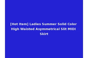 [Hot Item] Ladies Summer Solid Color High Waisted Asymmetrical Slit MIDI Skirt
