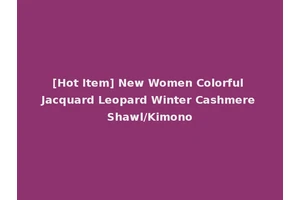 [Hot Item] New Women Colorful Jacquard Leopard Winter Cashmere Shawl/Kimono