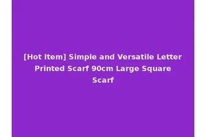 [Hot Item] Simple and Versatile Letter Printed Scarf 90cm Large Square Scarf