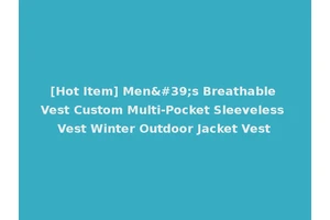 [Hot Item] Men's Breathable Vest Custom Multi-Pocket Sleeveless Vest Winter Outdoor Jacket Vest