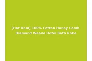 [Hot Item] 100% Cotton Honey Comb Diamond Weave Hotel Bath Robe