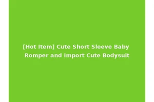 [Hot Item] Cute Short Sleeve Baby Romper and Import Cute Bodysuit