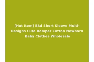 [Hot Item] Bkd Short Sleeve Multi-Designs Cute Romper Cotton Newborn Baby Clothes Wholesale