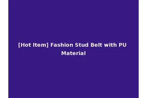 [Hot Item] Fashion Stud Belt with PU Material