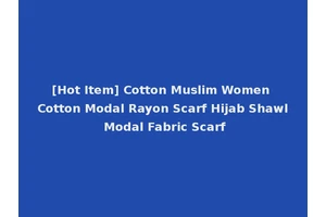 [Hot Item] Cotton Muslim Women Cotton Modal Rayon Scarf Hijab Shawl Modal Fabric Scarf