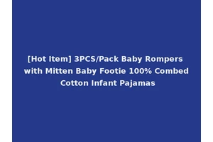 [Hot Item] 3PCS/Pack Baby Rompers with Mitten Baby Footie 100% Combed Cotton Infant Pajamas