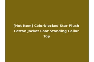 [Hot Item] Colorblocked Star Plush Cotton Jacket Coat Standing Collar Top