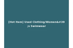 [Hot Item] Used Clothing/Women's Swimwear