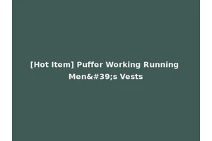 [Hot Item] Puffer Working Running Men's Vests
