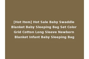 [Hot Item] Hot Sale Baby Swaddle Blanket Baby Sleeping Bag Set Color Grid Cotton Long Sleeve Newborn Blanket Infant Baby Sleeping Bag