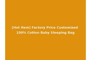 [Hot Item] Factory Price Customized 100% Cotton Baby Sleeping Bag