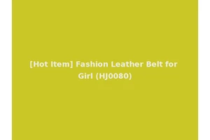 [Hot Item] Fashion Leather Belt for Girl (HJ0080)